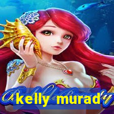 kelly murad